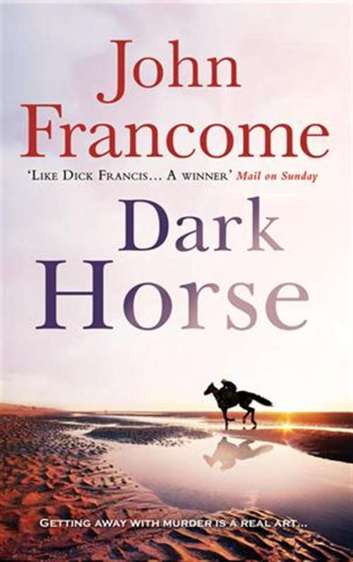 Book cover of Dark Horse: A gripping racing thriller and murder mystery rolled into one
