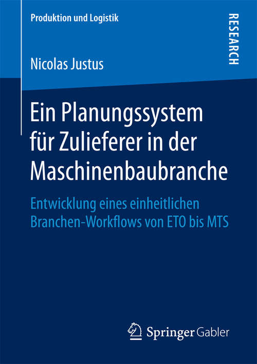 Book cover of Ein Planungssystem für Zulieferer in der Maschinenbaubranche: Entwicklung eines einheitlichen Branchen-Workflows von ETO bis MTS (Produktion und Logistik)