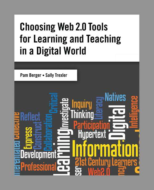 Book cover of Choosing Web 2.0 Tools for Learning and Teaching in a Digital World