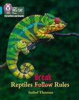 Book cover of Reptiles Break Rules: Band 7 Tturquoise (PDF) (Collins Big Cat Phonics For Letters And Sounds Ser.)