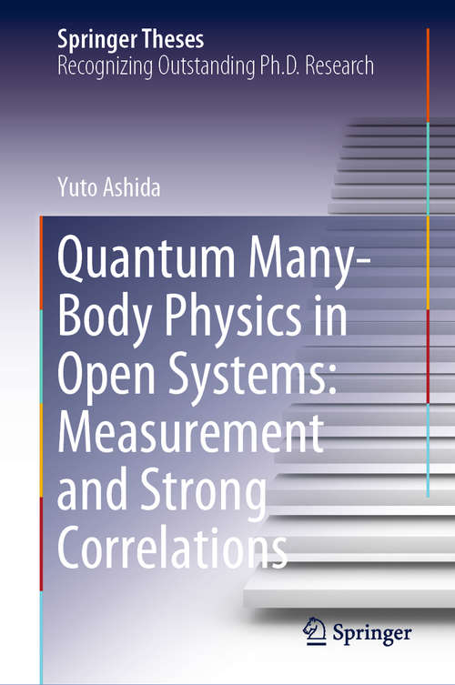 Book cover of Quantum Many-Body Physics in Open Systems: Measurement and Strong Correlations (1st ed. 2020) (Springer Theses)