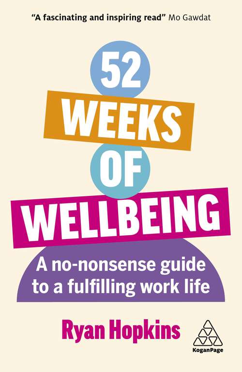 Book cover of 52 Weeks of Wellbeing: A No-Nonsense Guide to a Fulfilling Work Life
