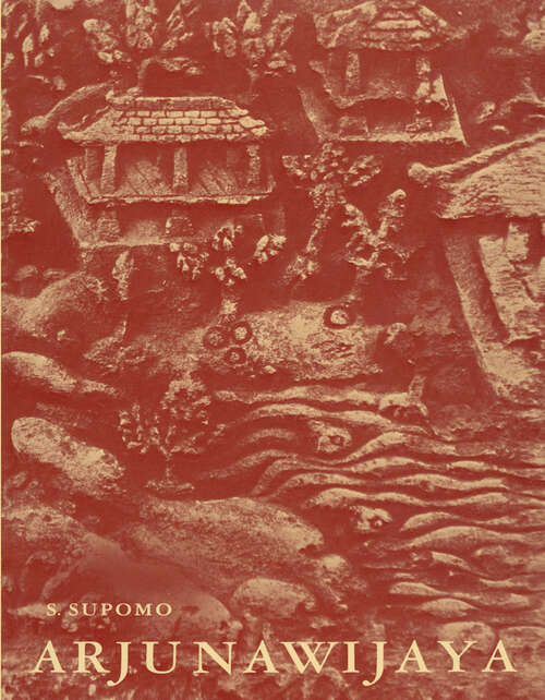 Book cover of Arjunawijaya: A Kakawin of Mpu Tantular (1977) (Bibliotheca Indonesica #1)