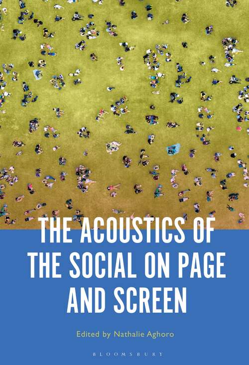 Book cover of The Acoustics of the Social on Page and Screen
