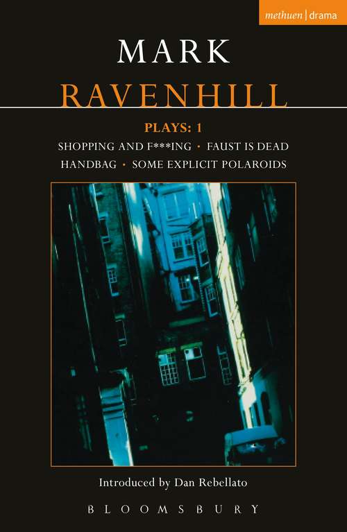 Book cover of Ravenhill Plays: Shopping and F***ing; Faust is Dead; Handbag; Some Explicit Polaroids (Contemporary Dramatists)