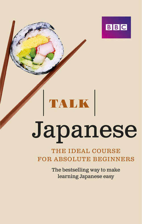 Book cover of Talk Japanese Enhanced eBook (with audio) - Learn Japanese with BBC Active: The bestselling way to make learning Japanese easy