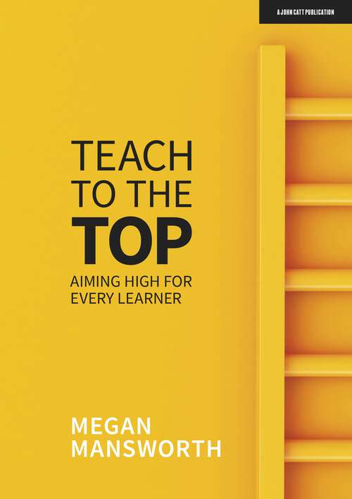 Book cover of Teach to the Top: Aiming High for Every Learner