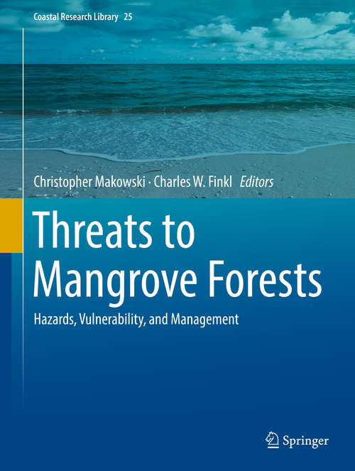 Book cover of Threats to Mangrove Forests: Hazards, Vulnerability, and Management (Coastal Research Library #25)