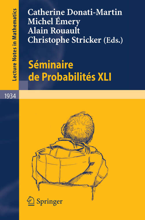 Book cover of Séminaire de Probabilités XLI (2008) (Lecture Notes in Mathematics #1934)