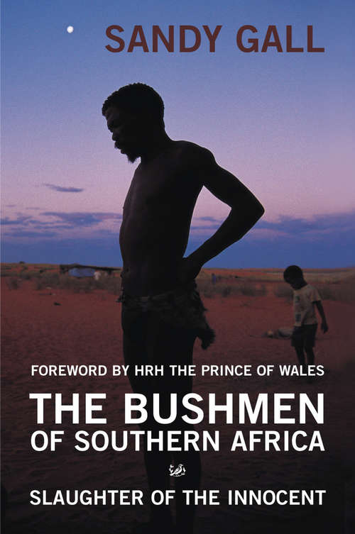Book cover of The Bushmen Of Southern Africa: Slaughter Of The Innocent