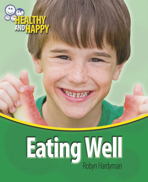 Book cover of Eating Well: Eating Well (Healthy and Happy #4)
