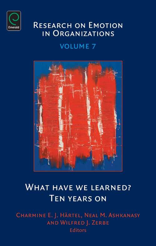 Book cover of What Have We Learned?: Ten Years on (Research on Emotion in Organizations #7)