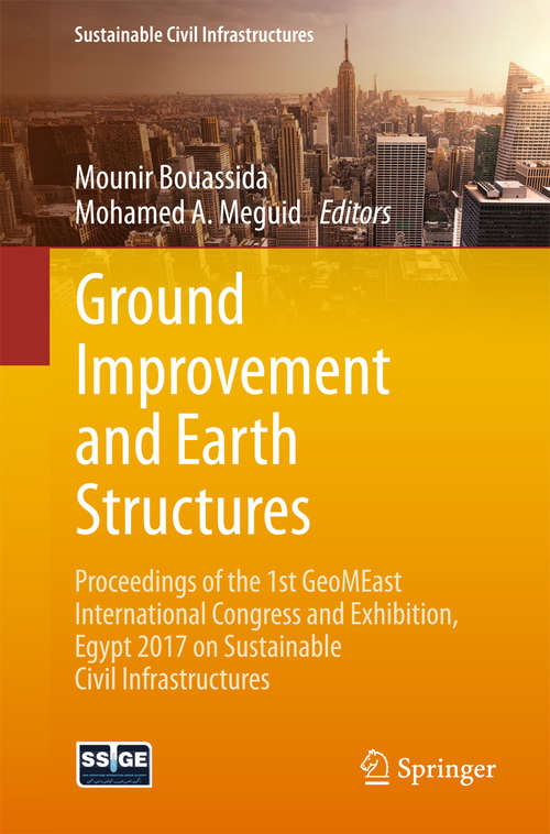 Book cover of Ground Improvement and Earth Structures: Proceedings of the 1st GeoMEast International Congress and Exhibition, Egypt 2017 on Sustainable Civil Infrastructures (Sustainable Civil Infrastructures)
