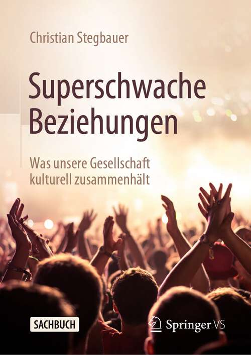 Book cover of Superschwache Beziehungen: Was unsere Gesellschaft kulturell zusammenhält (1. Aufl. 2023)
