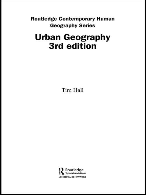 Book cover of Urban Geography 3rd Edition (3) (Routledge Contemporary Human Geography Series)