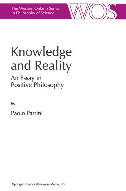 Book cover of Knowledge and Reality: An Essay in Positive Philosophy (1998) (The Western Ontario Series in Philosophy of Science #59)
