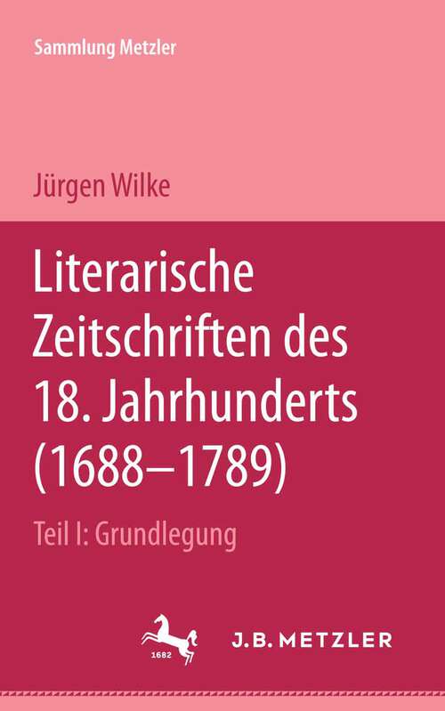 Book cover of Literarische Zeitschriften des 18. Jahrhunderts: Sammlung Metzler, 174 (1. Aufl. 1978) (Sammlung Metzler)