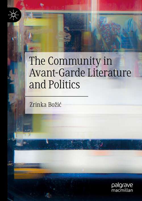 Book cover of The Community in Avant-Garde Literature and Politics (1st ed. 2022)