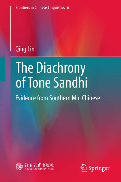 Book cover of The Diachrony of Tone Sandhi: Evidence from Southern Min Chinese (1st ed. 2019) (Frontiers in Chinese Linguistics #6)