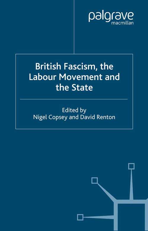 Book cover of British Fascism, the Labour Movement and the State (2005)