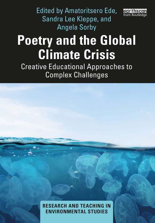Book cover of Poetry and the Global Climate Crisis: Creative Educational Approaches to Complex Challenges (Research and Teaching in Environmental Studies)