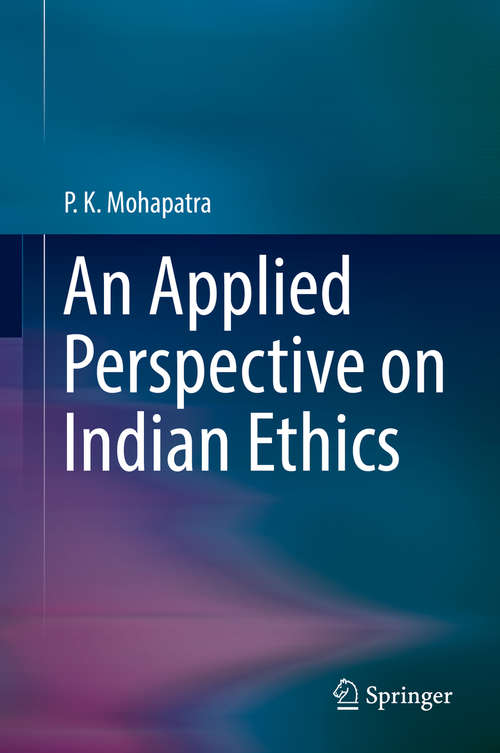 Book cover of An Applied Perspective on Indian Ethics (1st ed. 2019)