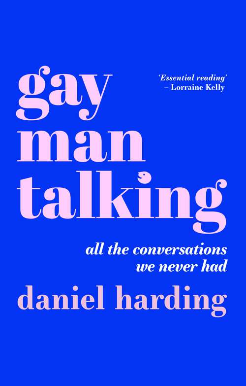 Book cover of Gay Man Talking: All the Conversations We Never Had