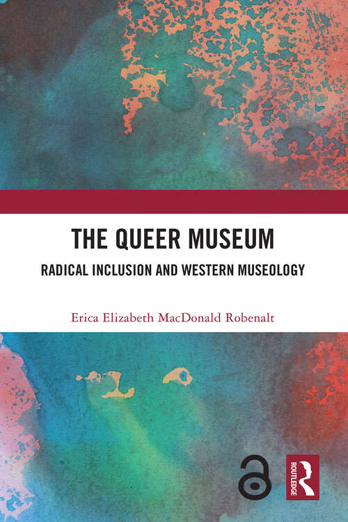 Book cover of The Queer Museum: Radical Inclusion and Western Museology
