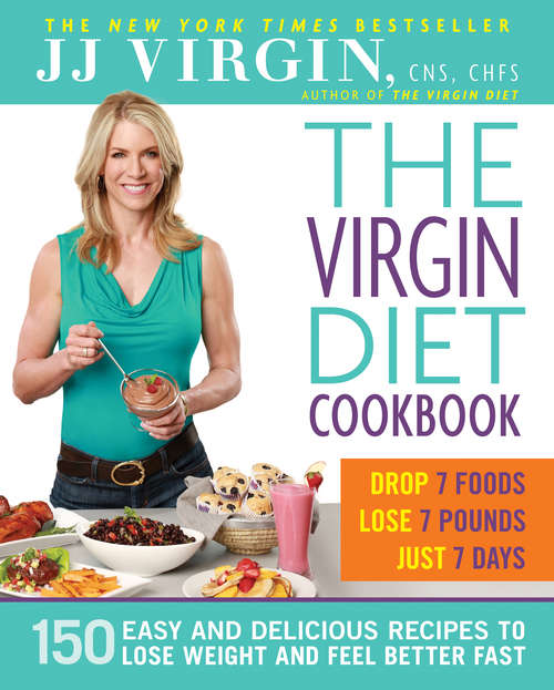 Book cover of The Virgin Diet Cookbook: 150 Easy and Delicious Recipes to Lose Weight and Feel Better Fast