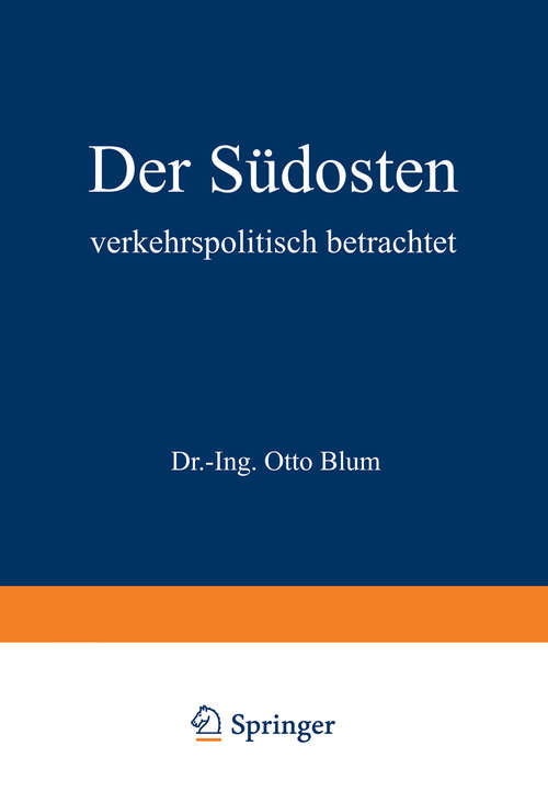 Book cover of Der Südosten verkehrspolitisch betrachtet (1941)