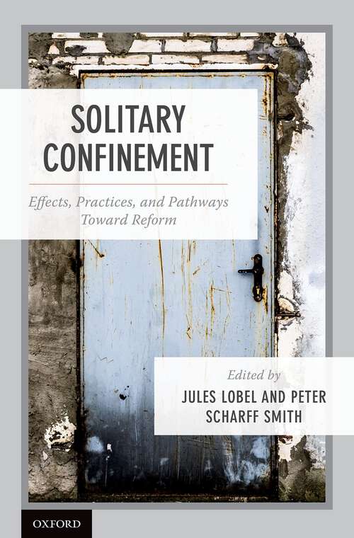 Book cover of Solitary Confinement: Effects, Practices, and Pathways toward Reform