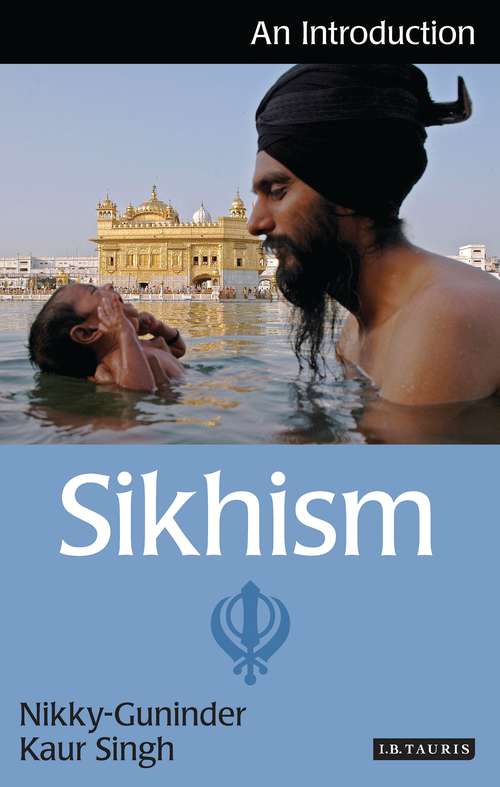 Book cover of Sikhism: An Introduction (3) (I.B.Tauris Introductions to Religion)