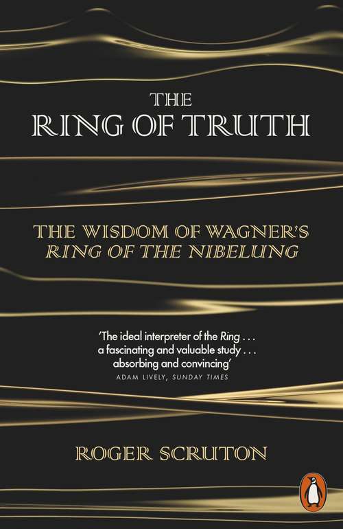 Book cover of The Ring of Truth: The Wisdom of Wagner’s Ring of the Nibelung