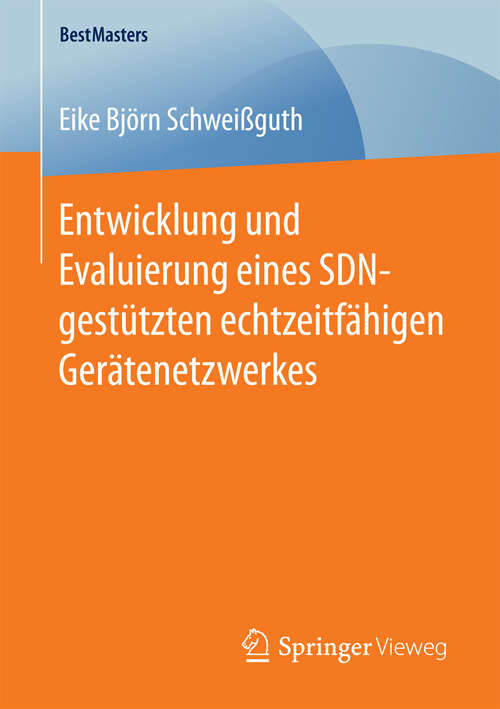 Book cover of Entwicklung und Evaluierung eines SDN-gestützten echtzeitfähigen Gerätenetzwerkes (1. Aufl. 2016) (BestMasters)