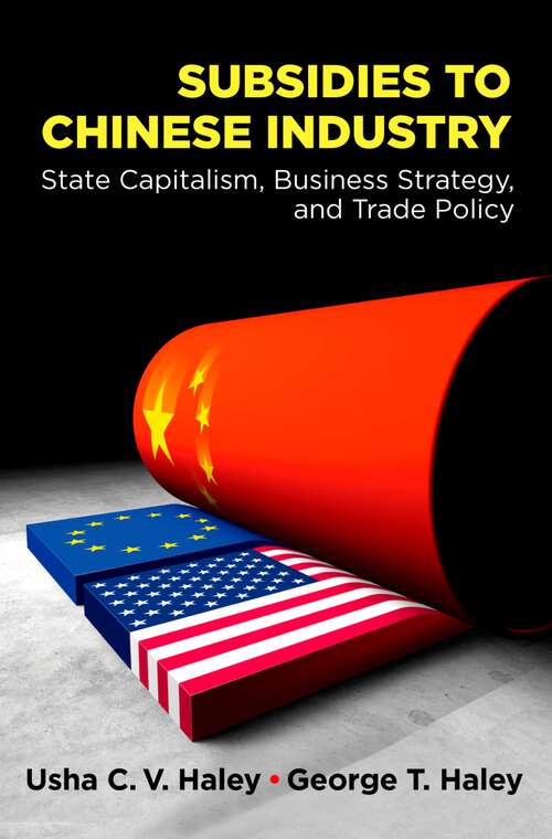 Book cover of Subsidies to Chinese Industry: State Capitalism, Business Strategy, and Trade Policy