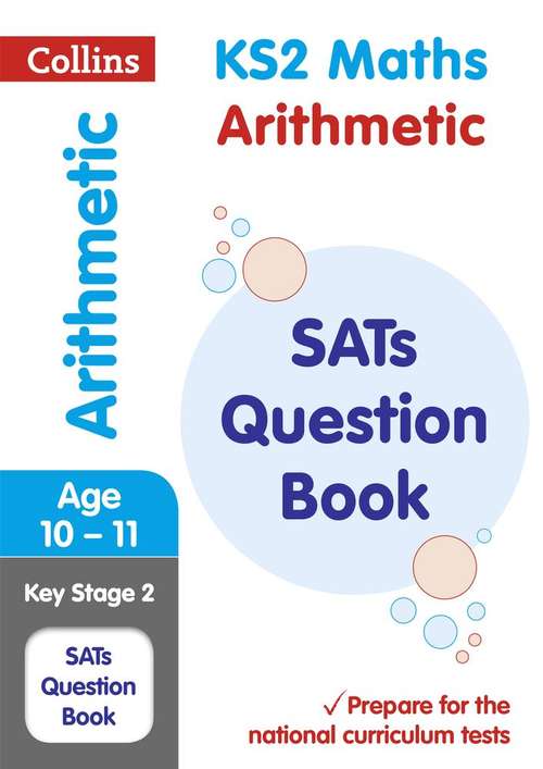 Book cover of Collins KS2 SATs Revision and Practice - New Curriculum — KS2 Mathematics: Arithmetic SATs Question Book (PDF)