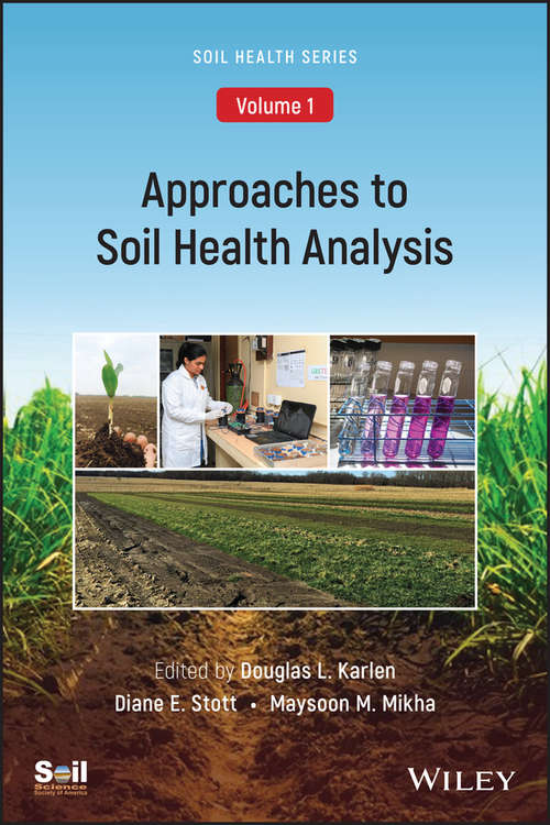 Book cover of Approaches to Soil Health Analysis, Volume 1 (ASA, CSSA, and SSSA Books)