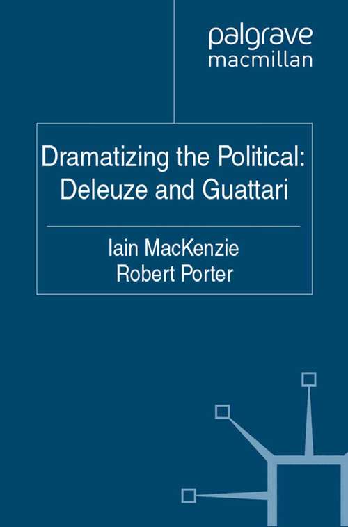 Book cover of Dramatizing the Political: Deleuze and Guattari (2011)