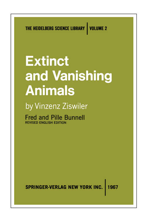Book cover of Extinct and Vanishing Animals: A biology of extinction and survival (pdf) (1967) (Heidelberg Science Library: Vol. 2)