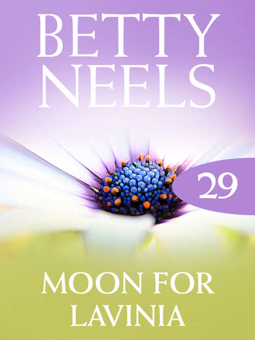 Book cover of The Moon for Lavinia (ePub First edition) (Betty Neels Collection #29)