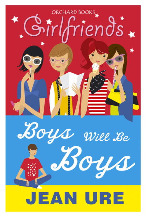 Book cover of Boys Will Be Boys (Girlfriends #6)