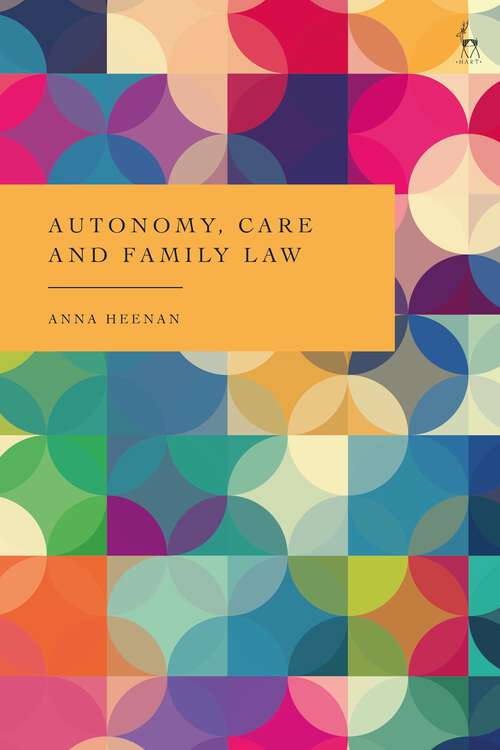 Book cover of Autonomy, Care and Family Law