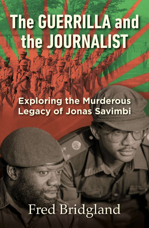 Book cover of The Guerrilla and the Journalist: Exploring the Murderous Legacy of Jonas Savimbi