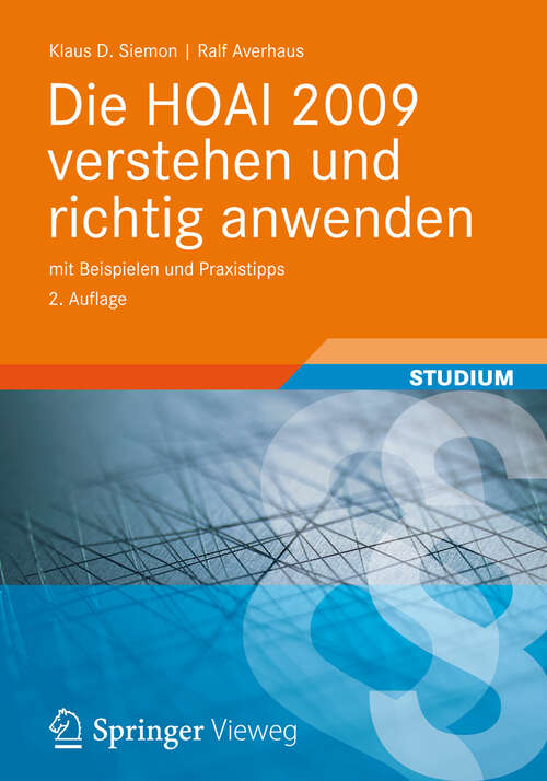 Book cover of Die HOAI 2009 verstehen und richtig anwenden: mit Beispielen und Praxistipps (2. Aufl. 2012)