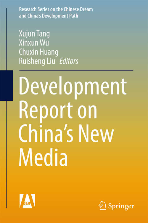 Book cover of Development Report on China’s New Media (Research Series on the Chinese Dream and China’s Development Path)