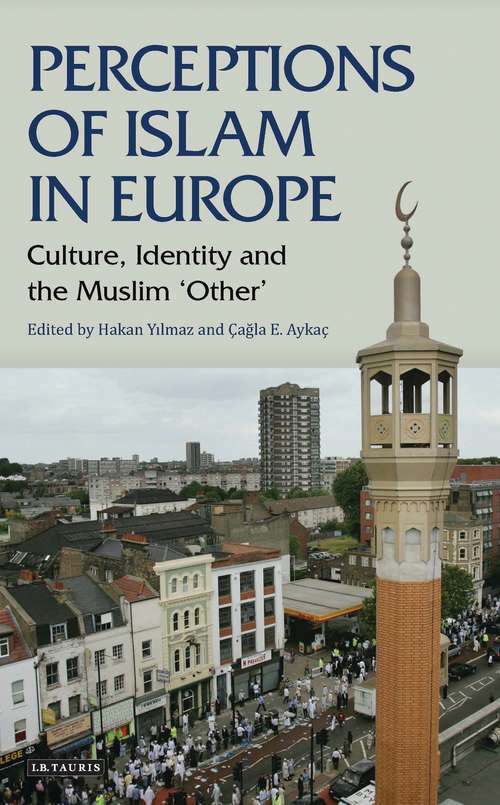 Book cover of Perceptions of Islam in Europe: Culture, Identity and the Muslim 'Other' (Library of Modern Religion)
