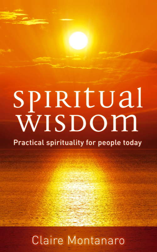 Book cover of Spiritual Wisdom: Practical spirituality for people today