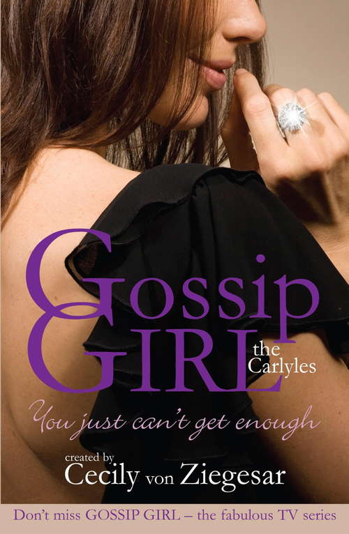 Book cover of Gossip Girl The Carlyles: You Just Can't Get Enough (ebook) (Gossip Girl: The Carlyles Ser. #2)