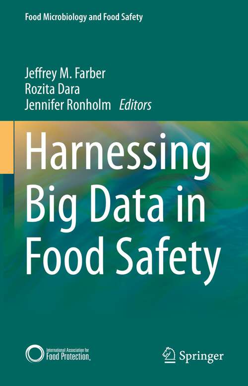 Book cover of Harnessing Big Data in Food Safety (1st ed. 2023) (Food Microbiology and Food Safety)