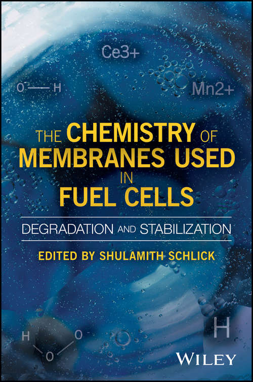 Book cover of The Chemistry of Membranes Used in Fuel Cells: Degradation and Stabilization